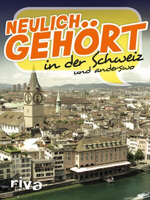cover image of Neulich gehört in der Schweiz